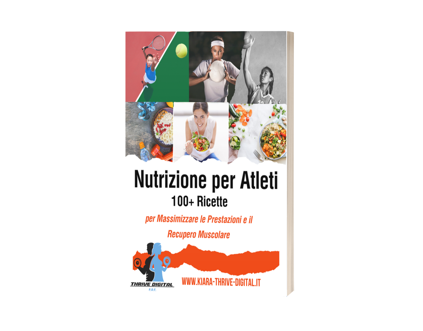 Nutrizione per Atleti: 100+ Ricette per Massimizzare le Prestazioni e il Recupero Muscolare