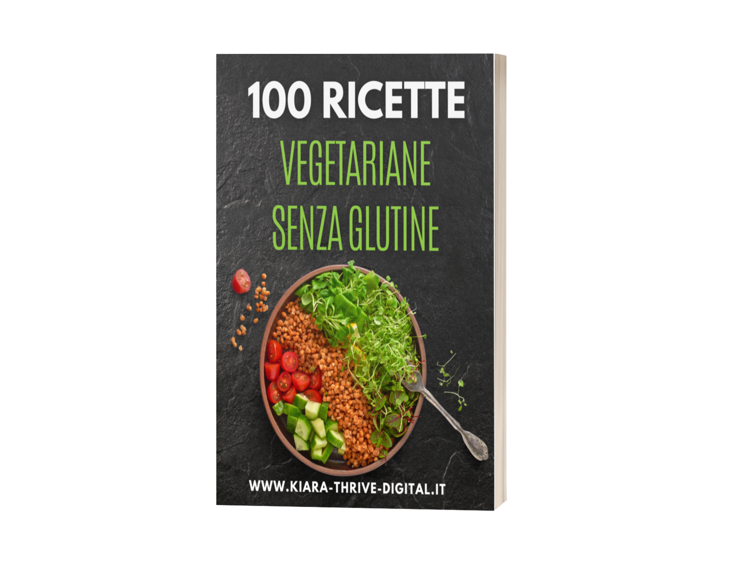 100 Ricette Vegetariane Senza Glutine: Facili e Veloci da Preparare – Piatti Sani e Gustosi per Ogni Occasione