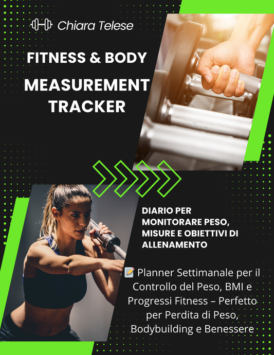 Fitness & Body Measurement Tracker: Diario per Monitorare Peso, Misure e Obiettivi di Allenamento